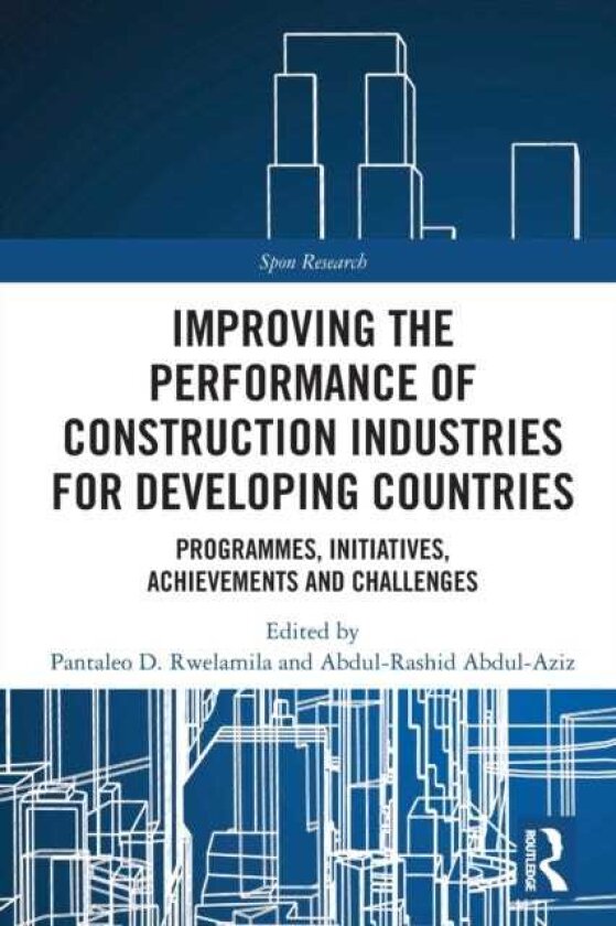 Improving the Performance of Construction Industries for Developing Countries Programmes, Initiatives, Achievements and Challenges