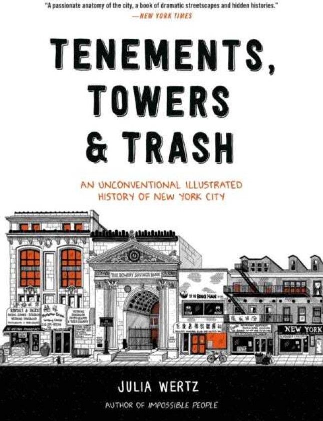 Tenements, Towers & Trash An Unconventional Illustrated History of New York City