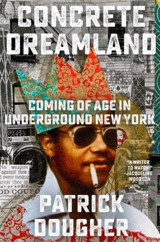 Concrete Dreamland : Coming of Age in Underground New York