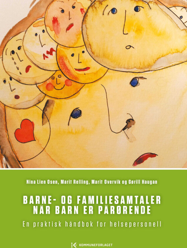 Barne og familiesamtaler når barn er pårørende en praktisk håndbok for helsepersonell