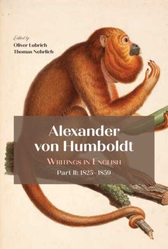 Alexander von Humboldt Writings in English, Part II: 1825–1859