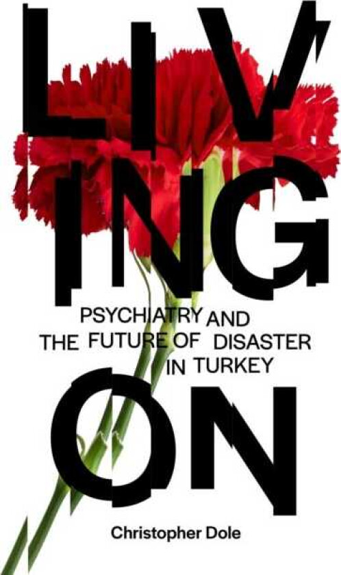 Living On Psychiatry and the Future of Disaster in Turkey