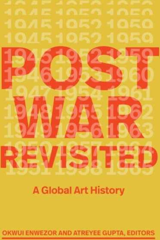 Postwar Revisited A Global Art History