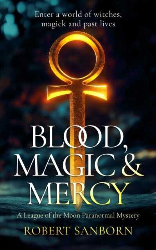 Blood, Magic & Mercy A Fastpaced Urban Fantasy Witchcraft Thriller