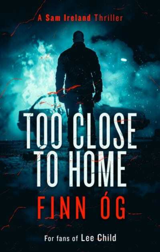 Too Close to Home A Gripping Military Thriller That Will Keep You Guessing Until the Last Page