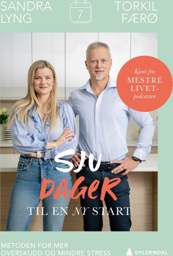 Sju dager til en ny start metoden for bedre livsmestring, mer overskudd og mindre stress