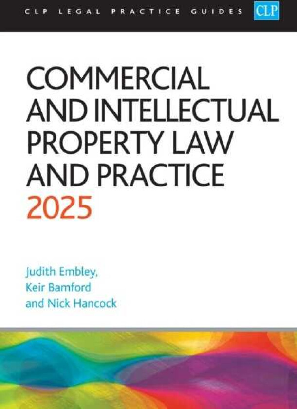Commercial and Intellectual Property Law and Practice 2025 Legal Practice Course Guides (LPC)