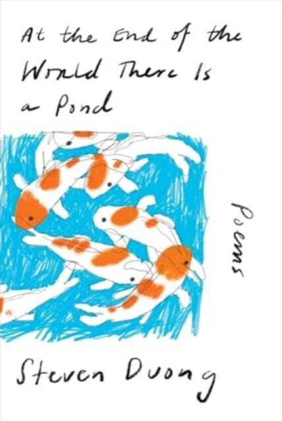 At the End of the World There Is a Pond Poems