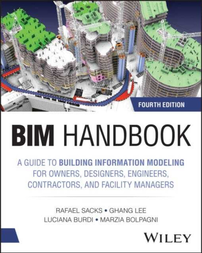 BIM Handbook A Guide to Building Information Modeling for Owners, Designers, Engineers, Contractors, and Facility Managers