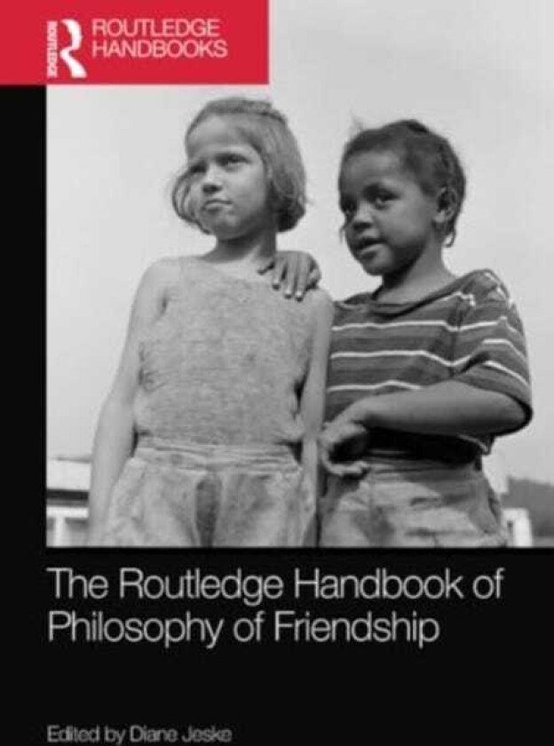 The Routledge Handbook of Philosophy of Friendship