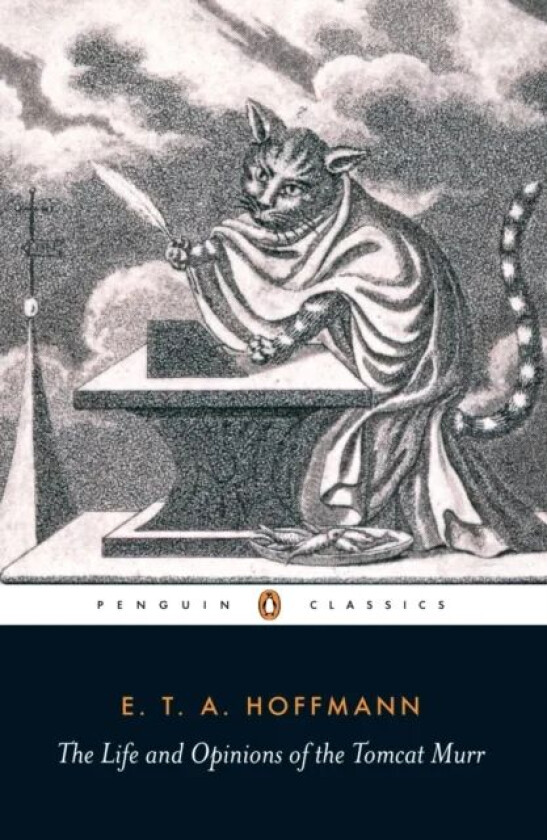 The Life and Opinions of the Tomcat Murr av E.T.A. Hoffmann