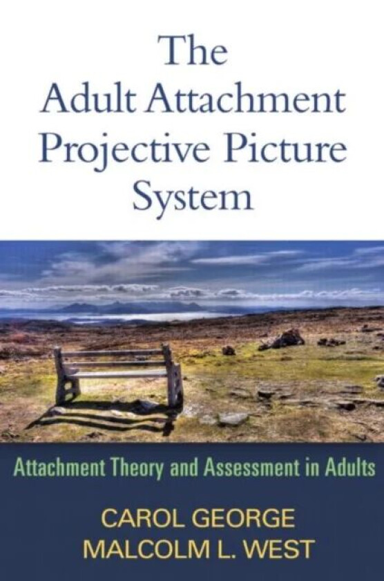 The Adult Attachment Projective Picture System av Carol George, Malcolm L. West
