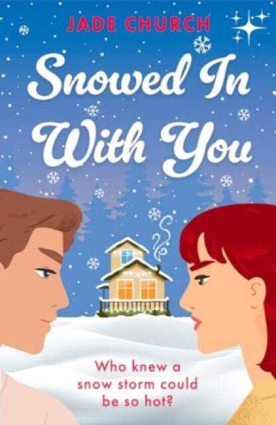 Snowed In With You a mustread brother’s best friend, spicy winter romance