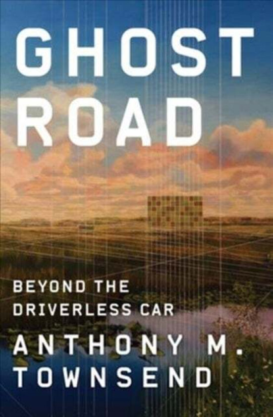 Ghost Road av Anthony M. Townsend