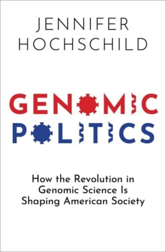 Genomic Politics av Jennifer (Henry LaBarre Jayne Professo Hochschild