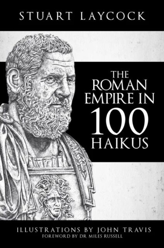 The Roman Empire in 100 Haikus av Stuart Laycock