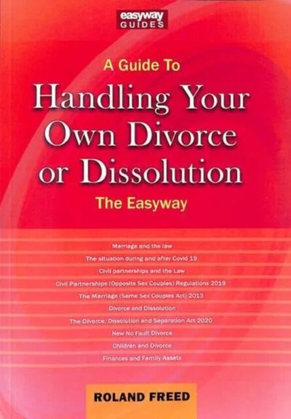 A Guide To Handling Your Own Divorce Or Dissolution av Roland Freed