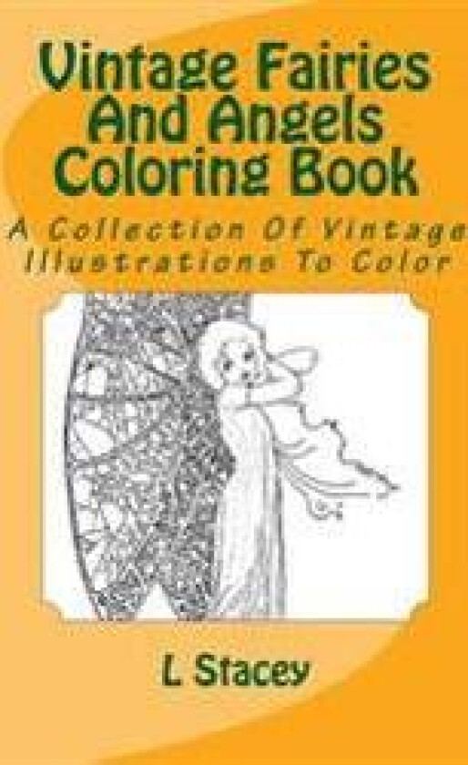 Vintage Fairies and Angels Coloring Book: A Collection of Vintage Illustrations to Color