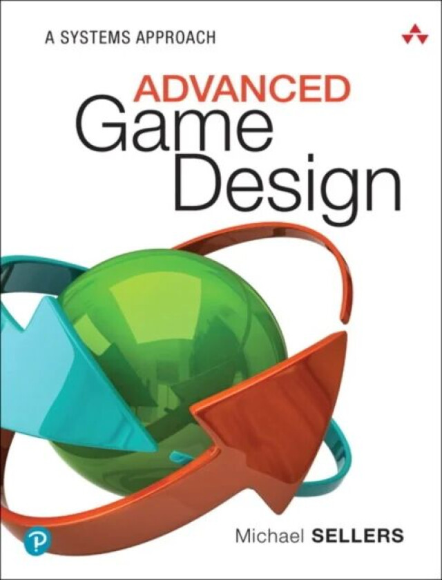 Advanced Game Design av Michael Sellers