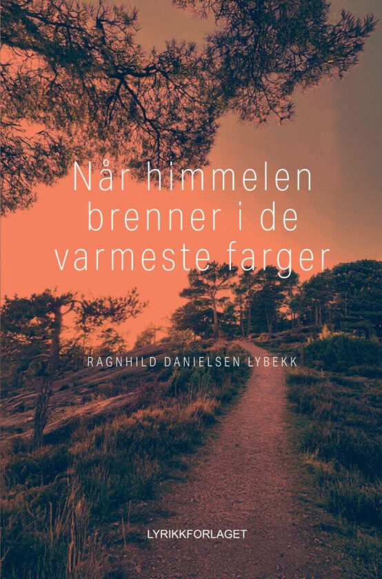 Når himmelen brenner i de varmeste farger av Ragnhild Danielsen Lybekk