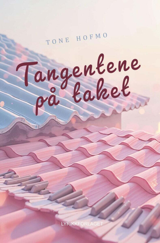 Tangentene på taket av Tone Hofmo