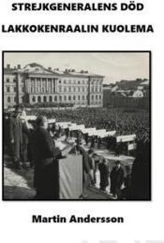 Strejkgeneralens död - Lakkokenraalin kuolema