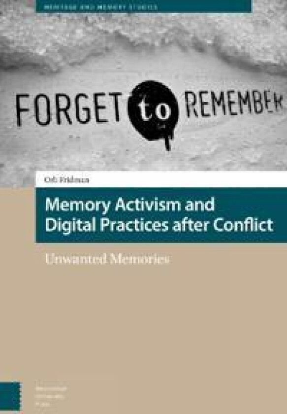 Memory Activism and Digital Practices after Conflict