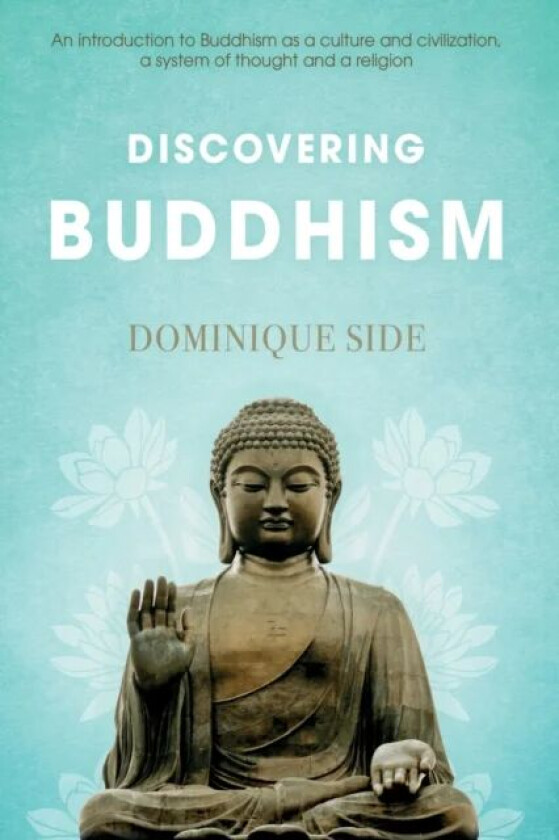 Discovering Buddhism av Dominique Side