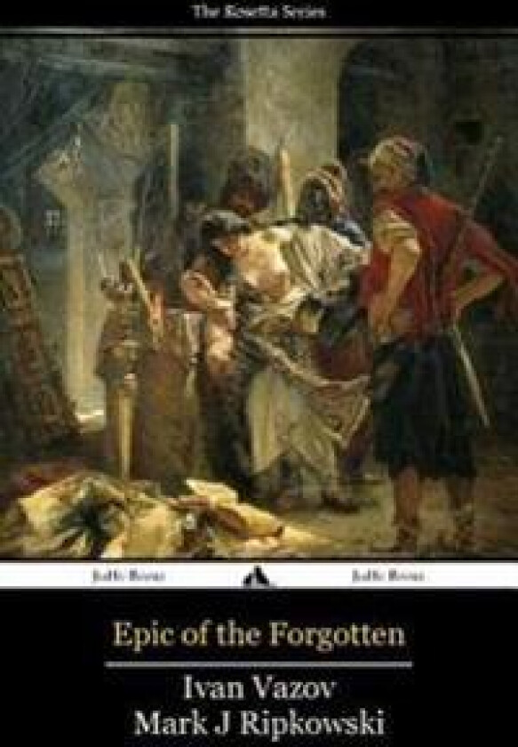 Epic of the Forgotten: Bulgarian-English Dual Language Text