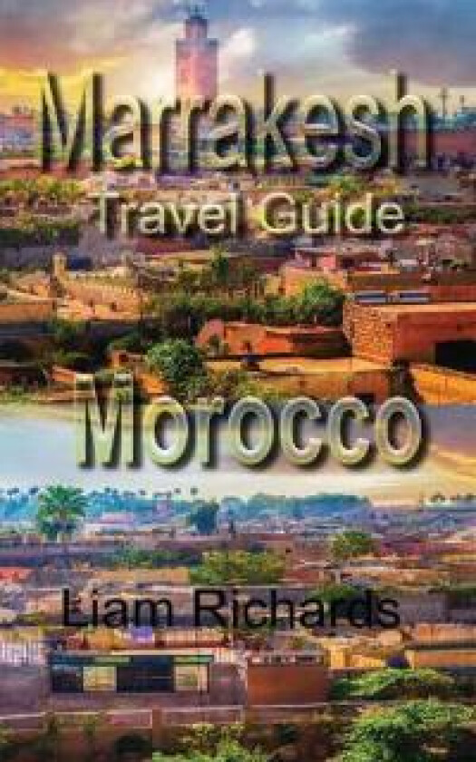 Marrakesh Travel Guide, Morocco