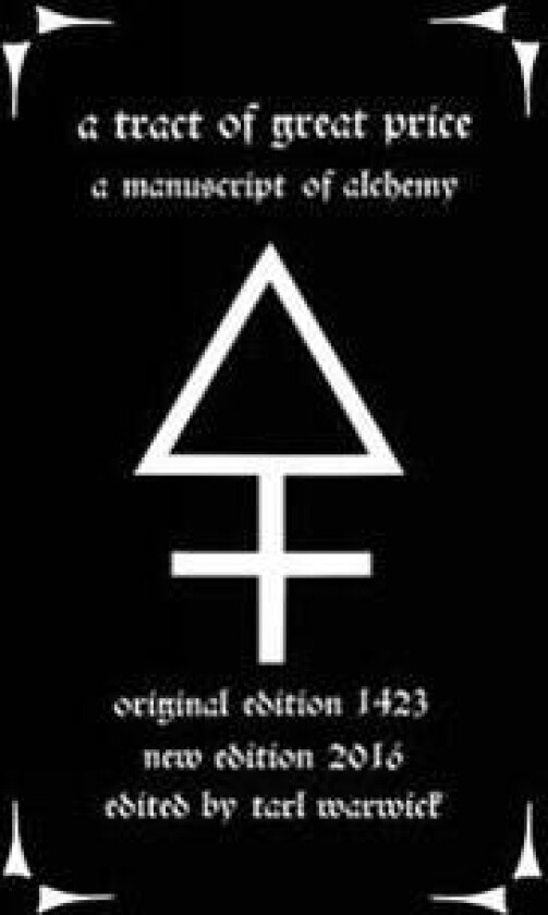 A Tract of Great Price: A Manuscript of Alchemy
