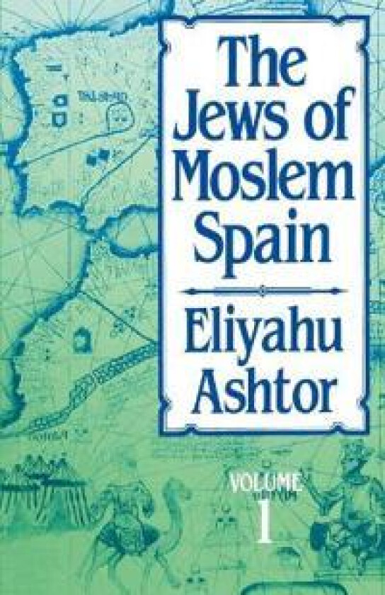 The Jews of Moslem Spain, Volume 1