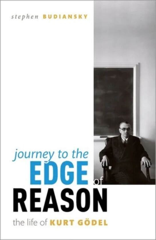 Journey to the Edge of Reason av Stephen (Biographer and writer) Budiansky