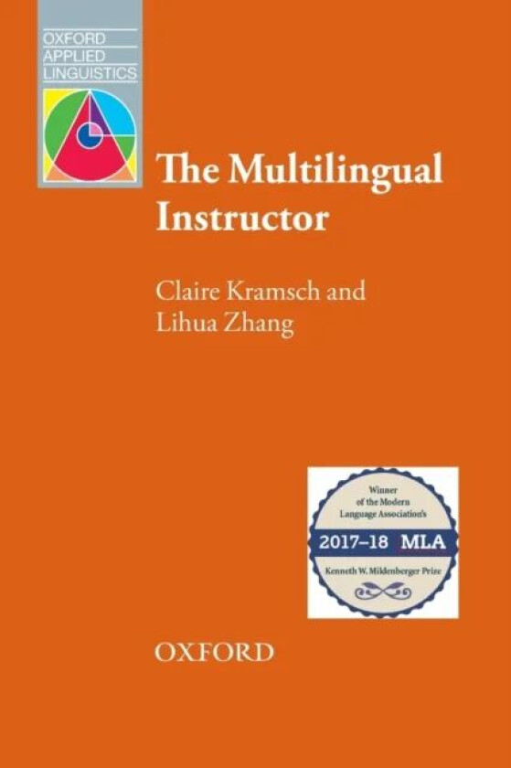The Multilingual Instructor av Claire Kramsch, Lihua Zhang