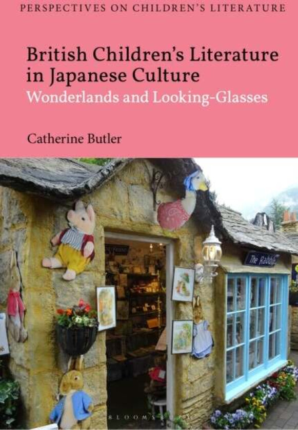 British Children's Literature in Japanese Culture av Dr Catherine Butler