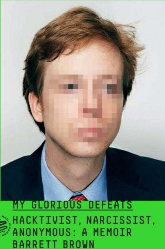 My Glorious Defeats av Barrett Brown
