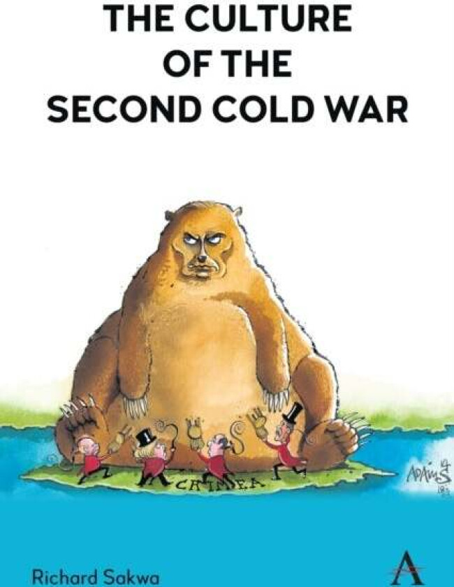 The Culture of the Second Cold War av Richard Sakwa
