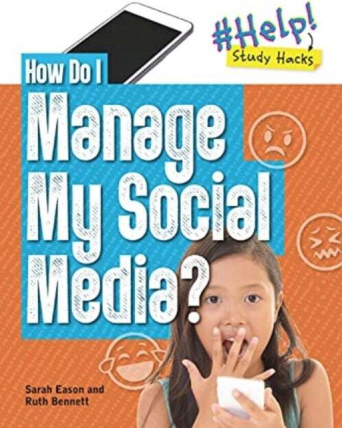 How Do I Manage My Social Media? av Ruth Bennett, Sarah Eason