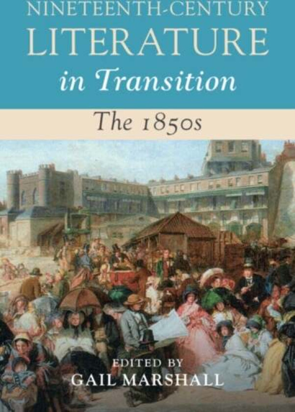 Nineteenth-Century Literature in Transition: The 1850s