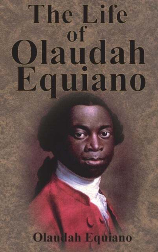 The Life of Olaudah Equiano av Olaudah Equiano