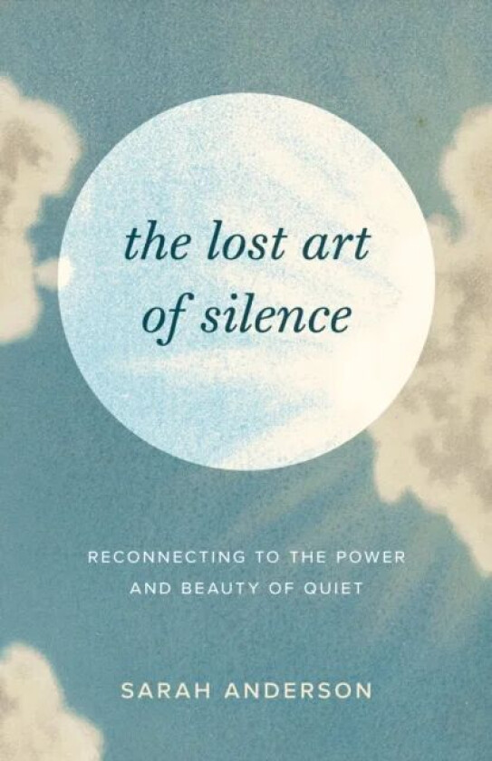 The Lost Art of Silence av Sarah Anderson