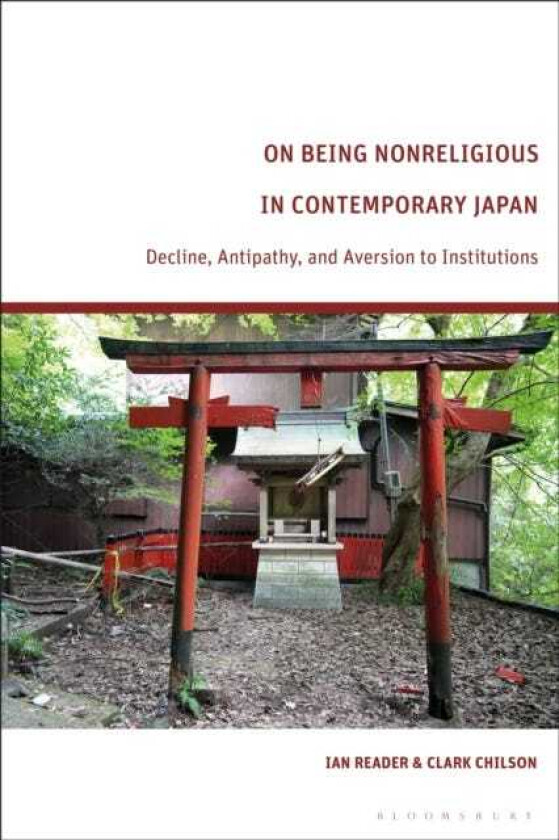 On Being Nonreligious in Contemporary Japan Decline, Antipathy, and Aversion to Institutions