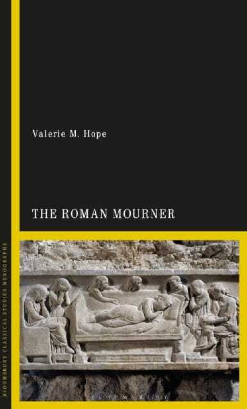The Roman Mourner Funeral Rites, Gender and the Body