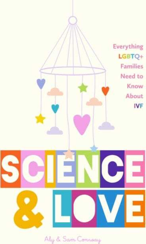 Science and Love Everything LGBTQ+ Families Need to Know About IVF