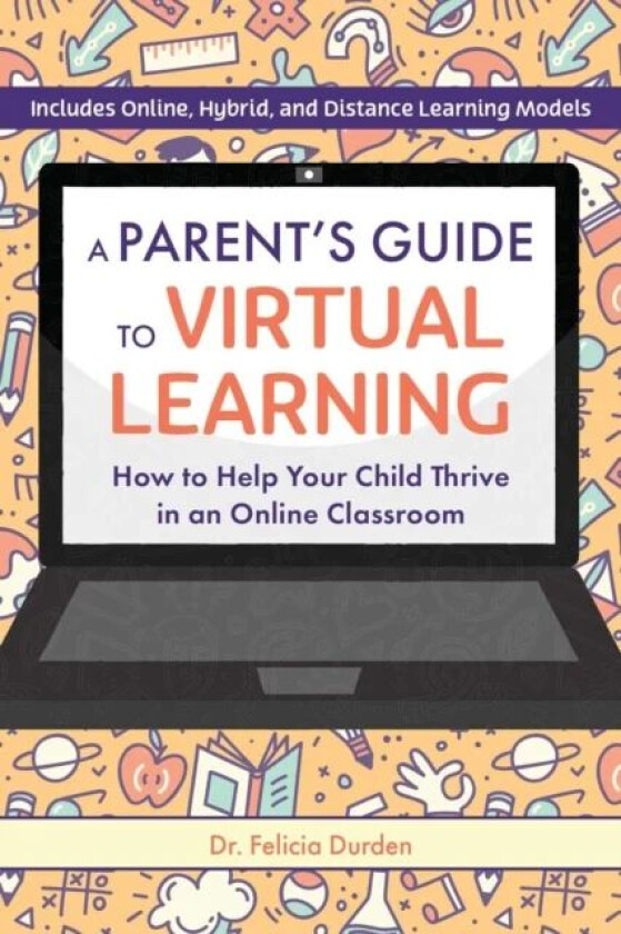 A Parent's Guide To Virtual Learning av Felicia Durden
