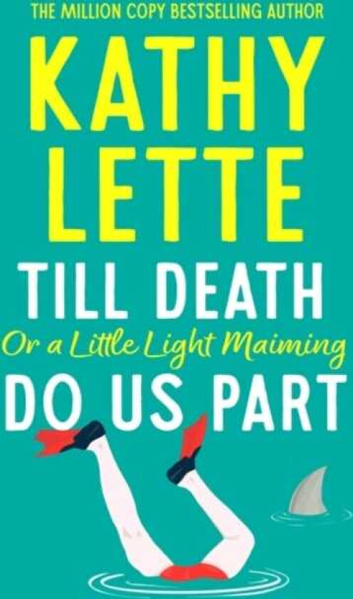 Till Death, or a Little Light Maiming, Do Us Part a hilarious and raunchy romp from the wickedly witty bestselling author