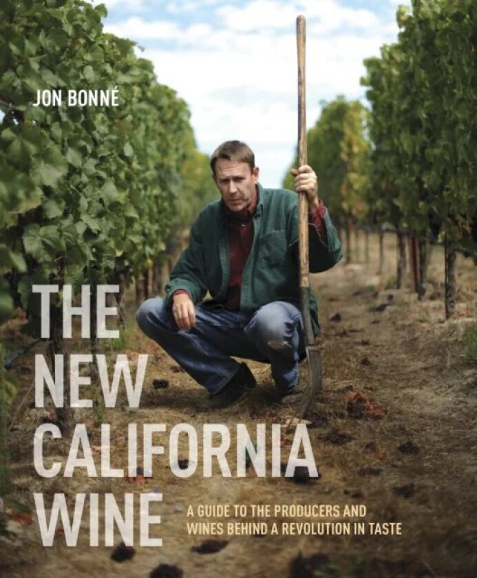 The New California Wine av Jon Bonne