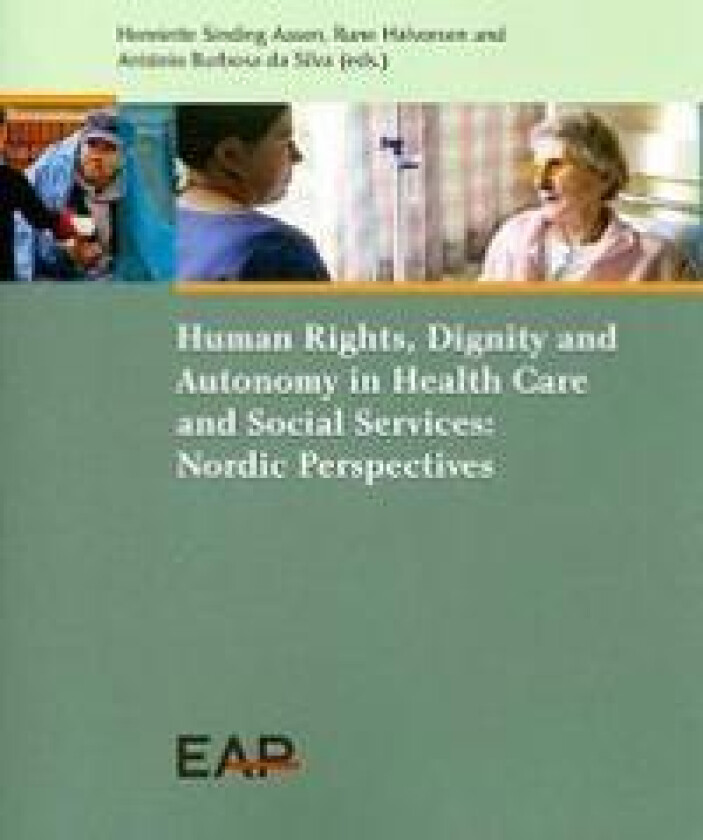 Human Rights, Dignity and Autonomy in Health Care and Social Services: Nordic Perspectives