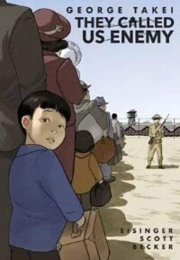 They Called Us Enemy av George Takei, Justin Eisinger, Steven Scott