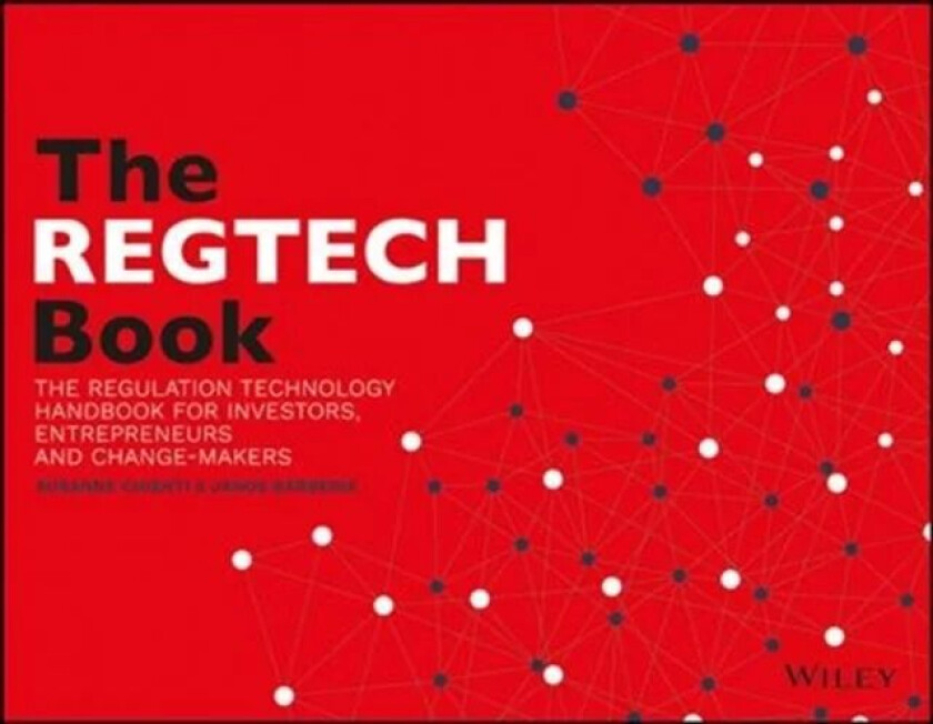 The RegTech Book - The Financial Technology Handbook for Investors, Entrepreneurs and Visionaries in av Janos Barberis, Douglas W. Arner, Ross Buckley